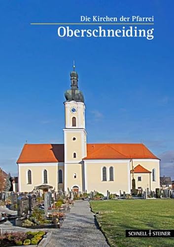 Imagen de archivo de Oberschneiding: Die Kirchen der Pfarrei a la venta por medimops