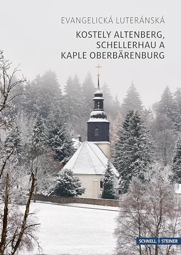 Stock image for Kostely Altenberg, Schellerhau a Kaple Oberbrenburg for sale by Blackwell's