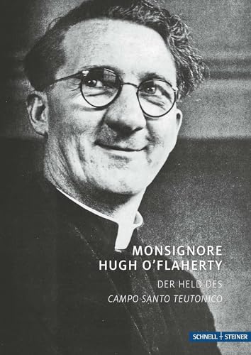 9783795480790: Monsignore Hugh O'Flaherty: Der Held des Campo Santo Teutonico: 40152