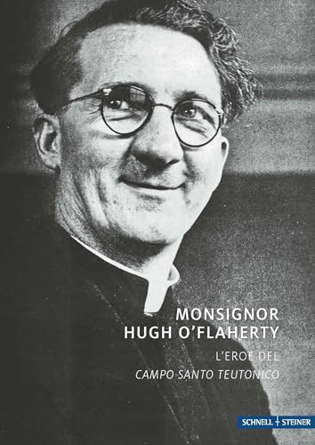 9783795480813: Monsignor Hugh OFlaherty: L'eroe del Campo Santo Teutonico: 40152ITA