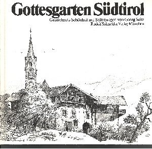 Imagen de archivo de Gottesgarten Sdtirol - Gezeichnete Schnheit auf Seitenwegen von Georg Seitz a la venta por Versandantiquariat Felix Mcke