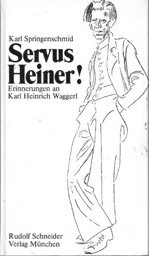 Beispielbild fr Servus Heiner! Erinnerungen an Karl Heinrich Waggerl. zum Verkauf von medimops