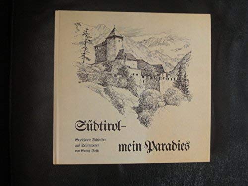 Beispielbild fr Sdtirol - mein Paradies. Gezeichnete Schnheit auf Seitenwegen. Mit einem Geleitwort von Hans Fink. zum Verkauf von BOUQUINIST