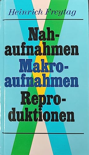 9783795601256: Nahaufnahmen - Makroaufnahmen - Reproduktionen