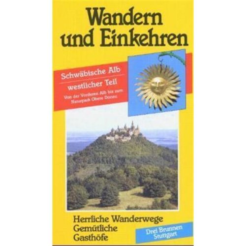 9783795602062: Wandern und Einkehren, Bd.5, Schwbische Alb, westlicher Teil: Vordere und Hintere Alb, Reutlinger Alb, Mnsinger Alb, Zollernalb, Blaubeurer Alb, ... Obere Donau, Hohenzollernstrae - Zollernweg