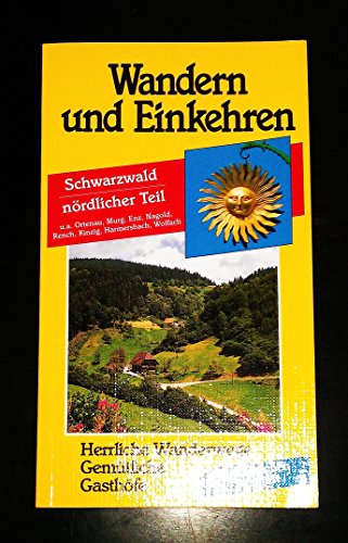 Stock image for Wandern und Einkehren, Bd.2, Schwarzwald, nrdlicher Teil: U. a. Weinstrae, Albtal, Hoch- und Bderstrae, Murg-, Enz- und Nagoldtal. Herrliche . Anfahrtsstrecken. Parkmglichkeiten for sale by medimops