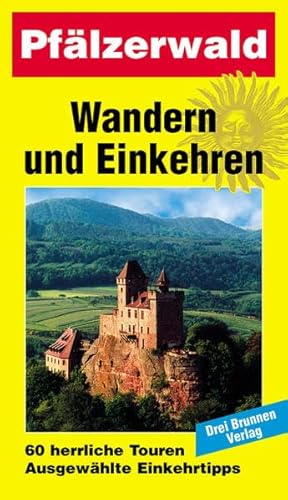 Wandern und Einkehren, Bd.7, Pfälzerwald: 60 herrliche Touren. Ausgewählte Einkehrtipps - Blitz, Georg und Emmerich Müller