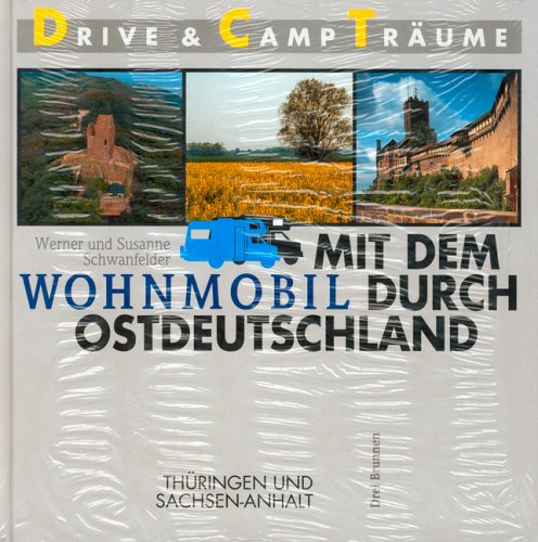 Beispielbild fr Mit dem Wohnmobil durch Ostdeutschland ; Drive & Camp & Trume Thringen und Sachsen-Anhalt zum Verkauf von BBB-Internetbuchantiquariat