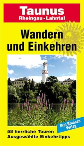 Wandern und Einkehren - Taunus mit Naturpark Hochtaununs, Rheingau : herrliche Wanderwege, gemütliche Gasthöfe, Hotels u. Pensionen, Anfahrtsstrecken. / nach d. Wanderungen von Vagabundus, Wanderer zwischen Weg u. Wirtschaft. Hg. von Georg Blitz u. Emmerich Müller. 1. Aufl. - Blitz, Georg; Müller, Emmerich