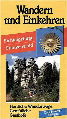 Beispielbild fr Wandern und Einkehren 44. Fichtelgebirge, Frankenwald: Herrliche Wanderwege. Gemtliche Gasthfe, Hotels und Pensionen. Anfahrtsstrecken. . Wanderer . Wanderer zwischen Weg und Wirtschaft zum Verkauf von medimops