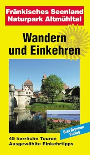 Stock image for Wandern + Einkehren Frnkisches Seenland: 65 herrliche Touren, ausgewhlte Einkehrtipps for sale by medimops
