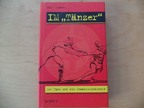 IM "TÃ¤nzer": Der Tanz und die Staatssicherheit (9783795701659) by Stabel, Ralf