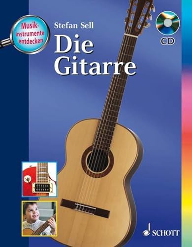 Die Gitarre: Ausgabe mit CD. (Musikinstrumente entdecken) - Stefan Sell