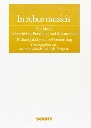 Beispielbild fr In rebus musicis Zur Musik in Geschichte, Erziehung und Kulturpolitik zum Verkauf von Buchpark