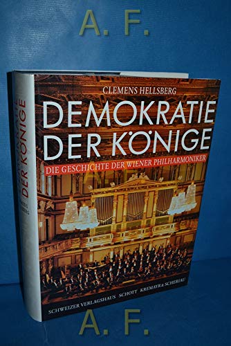 9783795702366: Demokratie Der Konige: Die Geschichte Der Wiener Philharmoniker (1842-1992