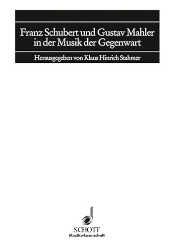 Beispielbild fr Franz Schubert und Gustav Mahler in der Musik der Gegenwart: Vol. 5. zum Verkauf von BuchZeichen-Versandhandel