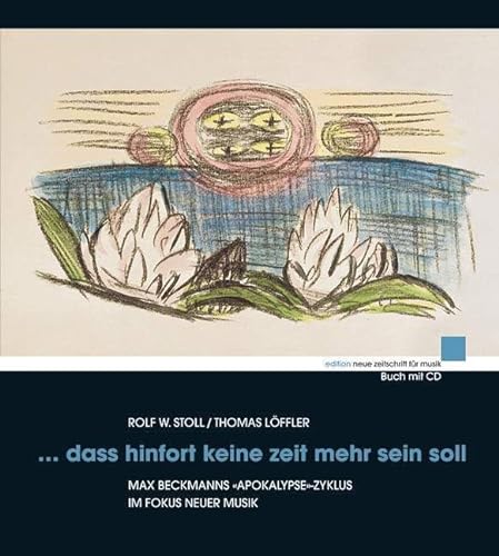 Stock image for dass hinfort keine zeit mehr sein soll: Max Beckmanns Apokalypse-Zyklus im Fokus neuer Musik for sale by medimops