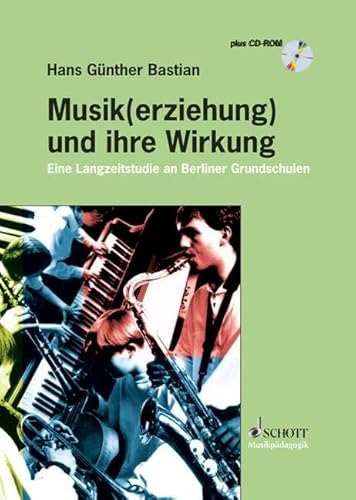 Beispielbild fr Musik(erziehung) und ihre Wirkung: Eine Langzeitstudie an Berliner Grundschulen. Ausgabe mit CD. zum Verkauf von medimops