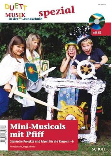 Beispielbild fr Mini-Musicals mit Pfiff - Szenische Projekte und Ideen fr die erste bis sechste Klasse, (inkl. Zeitschriften-Sonderheft mit CD) zum Verkauf von medimops