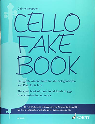 Cello Fake Book : Das große Muckenbuch für alle Gelegenheiten von Klassik bis Jazz. 1-2 Violoncelli, mit Akkorden für Gitarre/Klavier ad lib. - Unknown