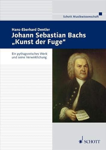 9783795704902: Johann sebastian bachs "kunst der fuge" livre sur la musique: Ein pythagoreisches Werk und seine Verwirklichung