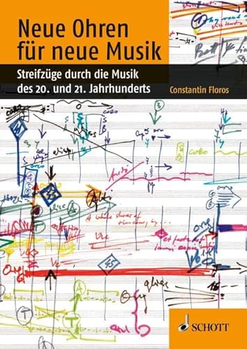 Beispielbild fr Neue Ohren fr neue Musik: Streifzge durch die Musik des 20. und 21. Jahrhunderts zum Verkauf von medimops