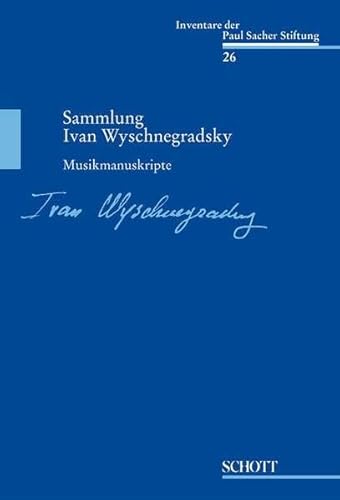 Musikmanuskripte Sammlung Ivan Wyschnegradsky. Band 26. - Poldiaeva, Elena und Carlos Chanfón