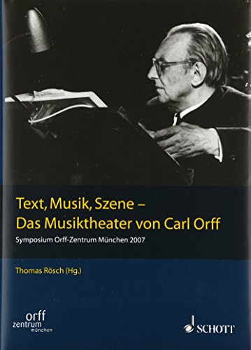 Beispielbild fr Text, Musik, Szene das Musiktheater von Carl Orff ; (Symposium Orff-Zentrum Mnchen 2007) zum Verkauf von Antiquariat Stefan Krger