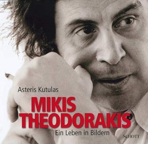 Imagen de archivo de Mikis Theodorakis: Ein Leben In Bildern a la venta por Revaluation Books