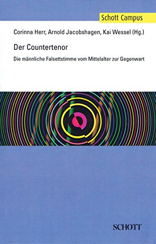 Stock image for DER COUNTERTENOR: DIE M NNLICHE FALSETTSTIMME VOM MITTELALTER ZUR GEGENWART (GERMAN) Format: Paperback for sale by INDOO