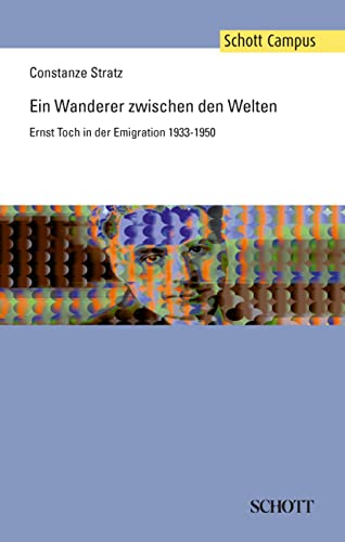 9783795708023: Ein Wanderer zwischen den Welten: Ernst Toch in der Emigration 1933-1950