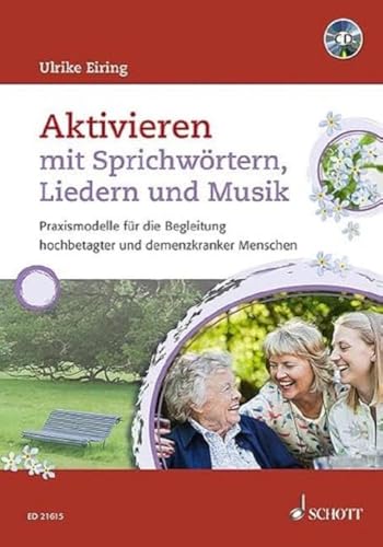 Aktivieren mit Sprichwörtern, Liedern und Musik - Eiring, Ulrike