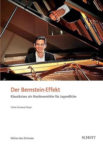 Beispielbild fr Der Bernstein-Effekt: Klassikstars als Musikvermittler fr Jugendliche (Edition das Orchester) zum Verkauf von medimops