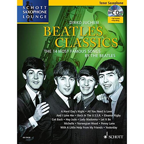 Beispielbild fr Beatles Classics: The 14 Most Famous Songs by The Beatles. Tenor-Saxophon. Ausgabe mit CD. (Schott Saxophone Lounge) zum Verkauf von medimops