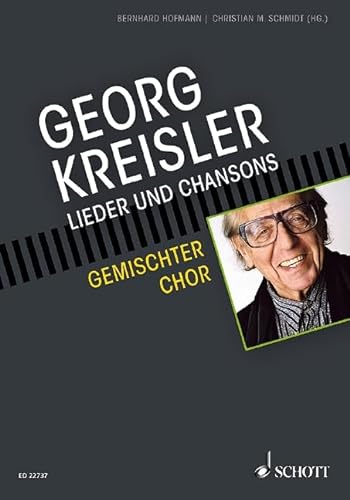 Stock image for Georg Kreisler: Lieder und Chansons fr gemischten Chor und Klavier. gemischter Chor (SATB) und Klavier. Chorbuch. for sale by medimops