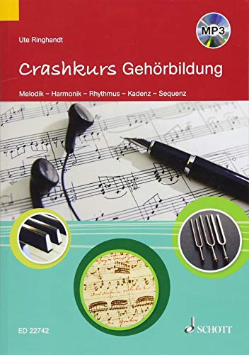 Crashkurs Gehörbildung : Melodik - Harmonik - Rhythmus - Kadenz - Sequenz / Ausgabe mit MP3 - Ute Ringhandt