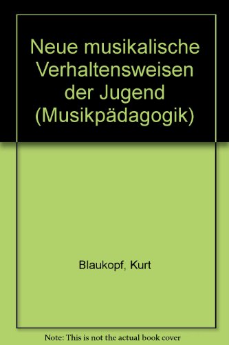 Musikpädagogik. Forschung und Lehre. Band 5. Neue musikalische Verhaltensweisen der Jugend.