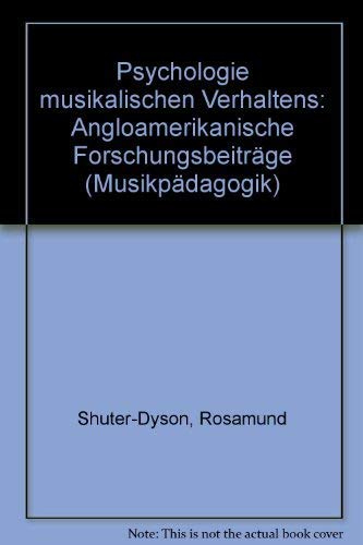 Psychologie musikalischen Verhaltens : angloamerikanische Forschungsbeiträge Übers. aus d. Engl. ...