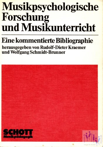 Stock image for Musikpsychologische Forschung und Musikunterricht : Eine kommentierte Bibliographie zu Forschungsgereichen musikpdagogischer Psychologie. (ED 7084) for sale by Buchpark