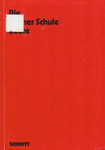 Die Wiener Schule heute : 9 Beiträge. hrsg. von Carl Dahlhaus / Veröffentlichungen des Instituts für Neue Musik und Musikerziehung Darmstadt ; Bd. 24. - Dahlhaus, Carl (Hrsg.)