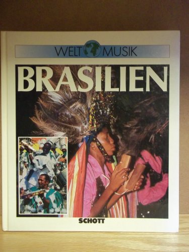 Welt Musik, Brasilien: Einführung in die Musiktraditionen Brasiliens - Oliveira Pinto, Tiago de