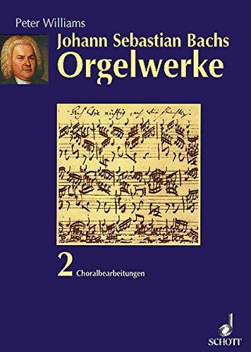 Johann Sebastian Bachs Orgelwerke 2 - Williams, Peter
