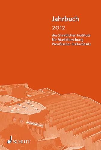 Beispielbild fr Jahrbuch 2012 des Staatlichen Instituts fr Musikforschung Preuischer Kulturbesitz. zum Verkauf von Antiquariat  >Im Autorenregister<