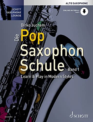 9783795720568: Die Pop Saxophon Schule Band 1: Learn & Play in Modern Styles. Band 1. Alt-Saxophon. Lehrbuch.: Vol. 1