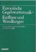 Beispielbild fr Europische Gegenwartsmusik - Einflsse und Wandlungen Referate und Diskussionen des III. Europischen Komponisten-Symposions 1983 in Mainz zum Verkauf von Buchpark