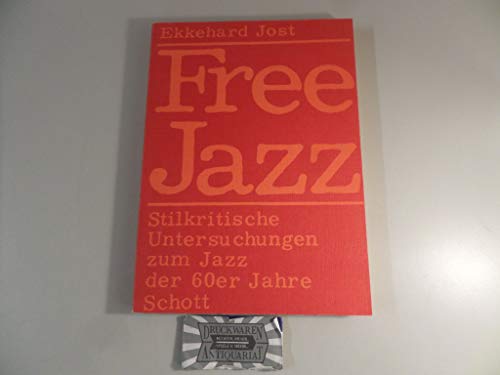 Free Jazz. Stilkritische Untersuchungen zum Jazz der 50er Jahre. - JOST, EKKEHARD.