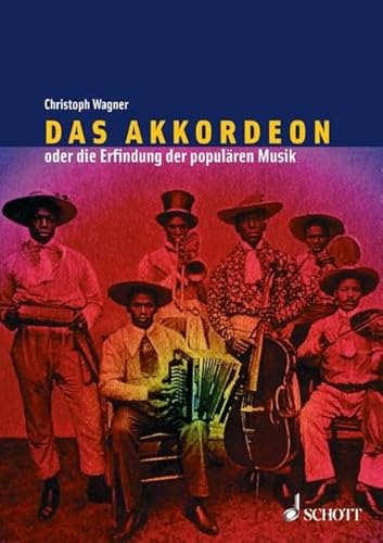 Stock image for Das Akkordeon Oder Die Erfindung Der Populren Musik: Eine Kulturgeschichte for sale by Revaluation Books
