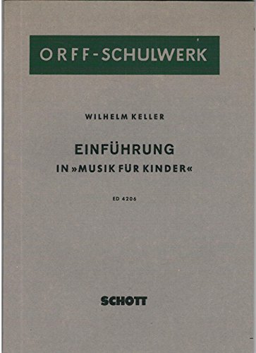 Stock image for Einfhrung in "Musik fr Kinder": Methodik. Spieltechnik der Instrumente - Lehrpraxis (Orff-Schulwerk) for sale by medimops