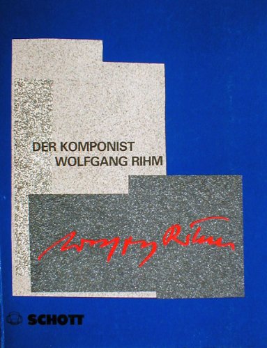 Der Komponist Wolfgang Rihm. Ein Buch der Alten Oper Frankfurt