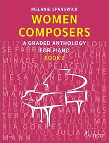 Stock image for Women Composers - Book 2 - A Graded Anthology for Piano - Piano Sheet Music - Schott Music (ED 23423): A Graded Anthology for Piano. Book 2. Klavier. (Women Composers: A Graded Anthology for Piano) for sale by Monster Bookshop